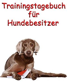 Trainingstagebuch für Hundebesitzer: schnell und einfach Trainingsfortschritte dokumentieren