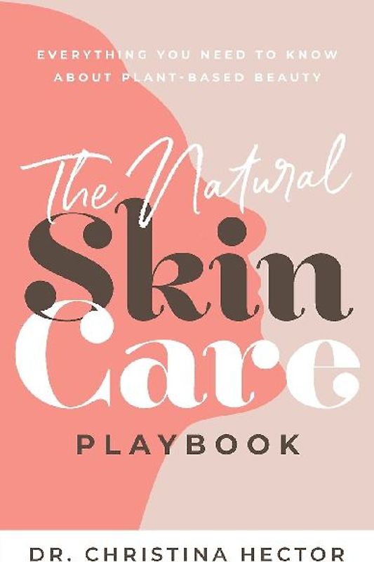 The Natural Skin Care Playbook﻿
