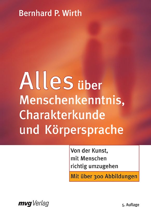 Alles über Menschenkenntnis, Charakterkunde und Körpersprache