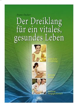 Der Dreiklang für ein vitales, gesundes Leben