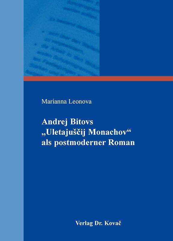 Andrej Bitovs "Uletajuščij Monachov" als postmoderner Roman