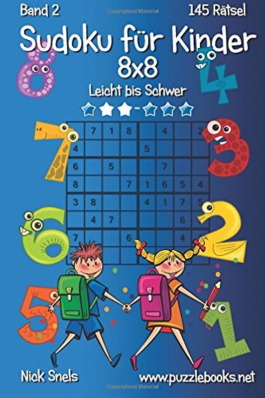 Sudoku für Kinder 8x8 - Leicht bis Schwer - Band 2 - 145 Rätsel - Snels, Nick