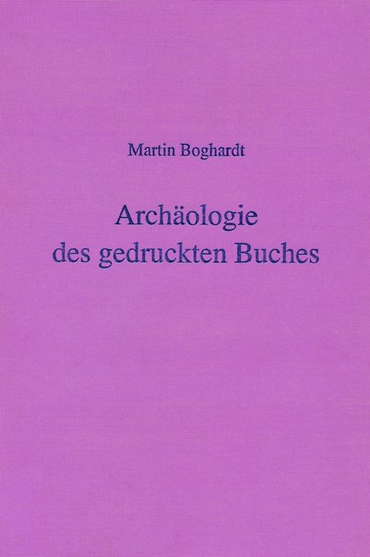 Archäologie des gedruckten Buches
