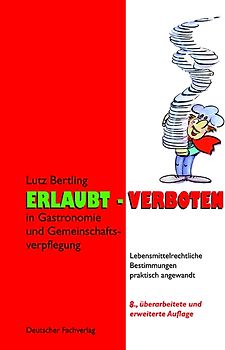Erlaubt - Verboten in Gastronomie und Gemeinschaftsverpflegung