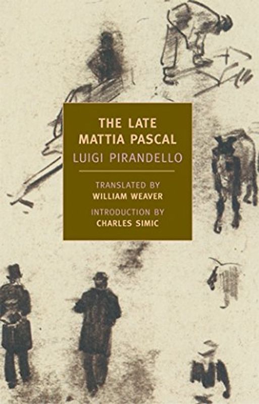 The Late Mattia Pascal (New York Review Books Classics) - Luigi Pirandello