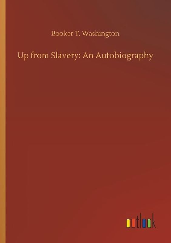 Up from Slavery: An Autobiography