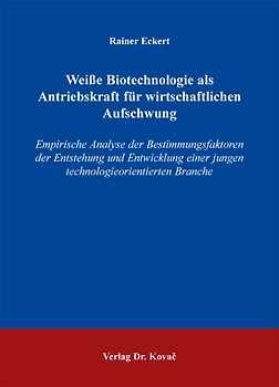 Weiße Biotechnologie als Antriebskraft für wirtschaftlichen Aufschwung