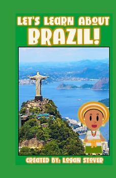 Let’s Learn About Brazil!: A history book for children, kids, and young adults. (Kid History, Band 25)