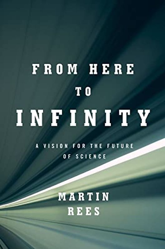 From Here to Infinity: A Vision for the Future of Science