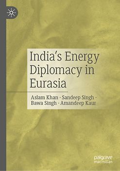 India’s Energy Diplomacy in Eurasia