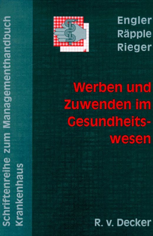 Werben und Zuwenden im Gesundheitswesen. Heilmittelwerberecht - Zuwendungen und Rabatte im Gesundheitswesen - Werbung von Ärzten, Sanatorien und Krankenhäusern