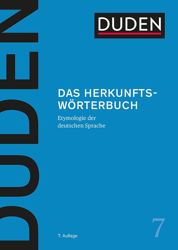 Duden – Das Herkunftswörterbuch. Etymologie der deutschen Sprache. Lexikon der Wortherkunft: Wortursprünge und Bedeutungen inkl. Redewendungen einfach erklärt