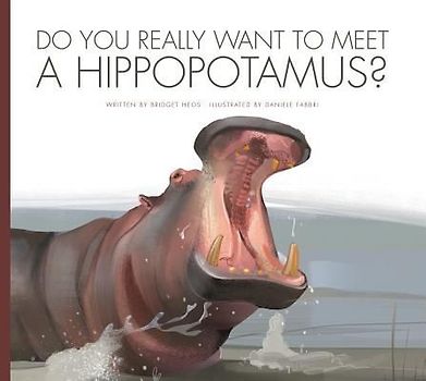 Do You Really Want to Meet a Hippopotamus?