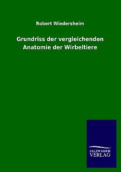 Grundriss der vergleichenden Anatomie der Wirbeltiere