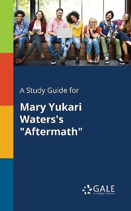 A Study Guide for Mary Yukari Waters's "Aftermath"