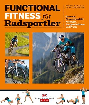 Functional Fitness für Radsportler. Der neue Fitnesstrend für Anfänger, Fortgeschrittene und Profis