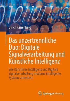 Das unzertrennliche Duo: Digitale Signalverarbeitung und Künstliche Intelligenz