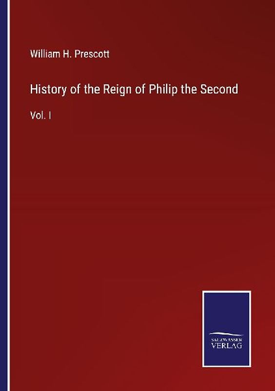 History of the Reign of Philip the Second
