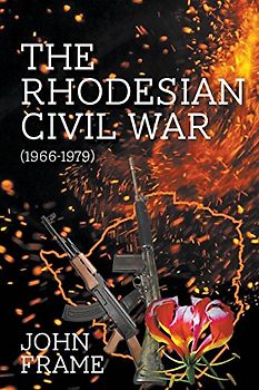 The Rhodesian Civil War (1966-1979) (Sea Stories)