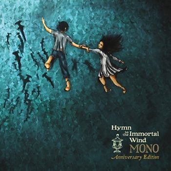 Mono - Hymn To The Immortal Wind (Anniversary Edition)