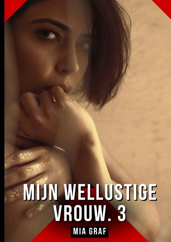 Mijn wellustige vrouw. 3