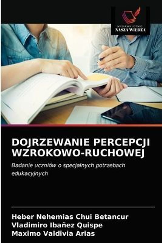 DOJRZEWANIE PERCEPCJI WZROKOWO-RUCHOWEJ
