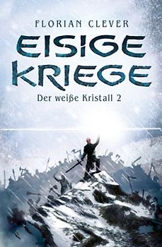 Eisige Kriege (Der weiße Kristall, Band 2)
