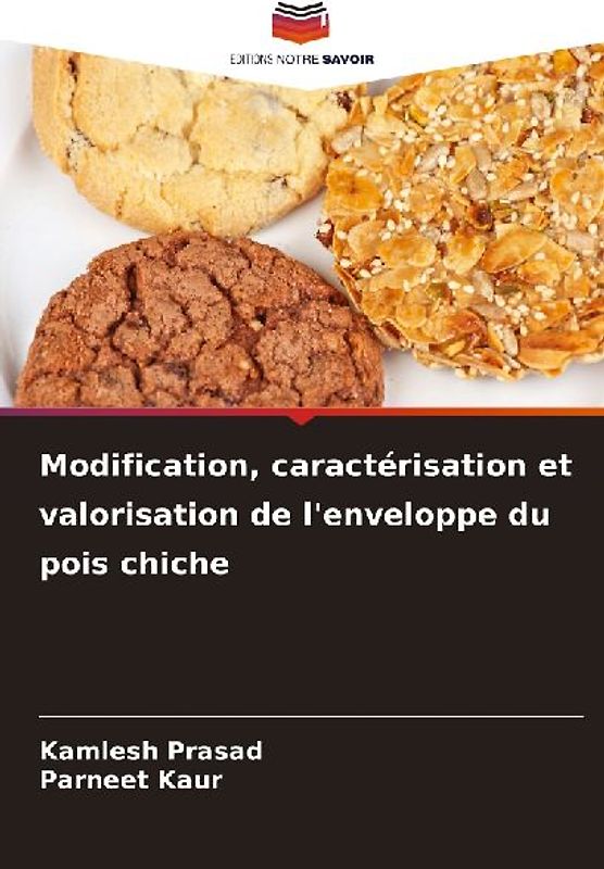 Modification, caractérisation et valorisation de l'enveloppe du pois chiche