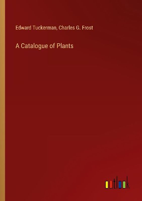 A Catalogue of Plants