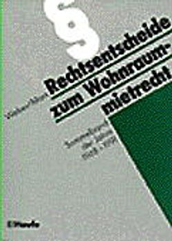 Rechtsentscheide zum Wohnraummietrecht. Sammelband der Jahre 1968-1991