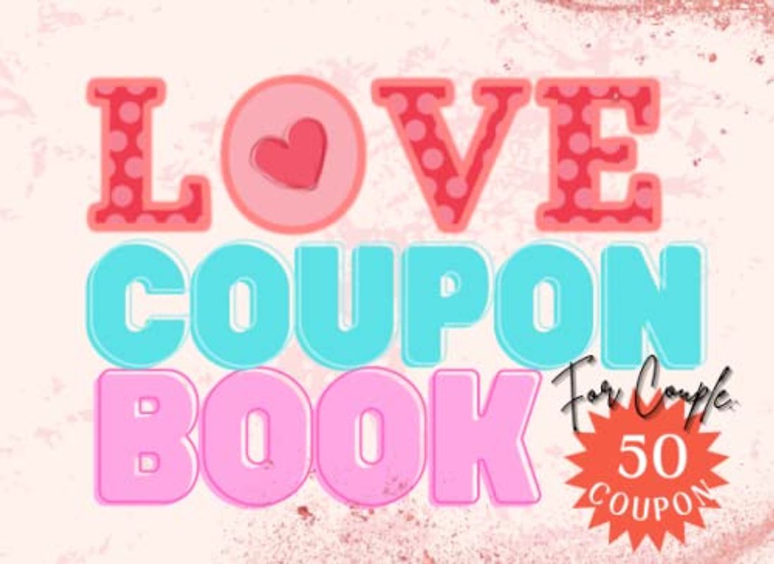 Love Coupon For Couples: 50 Different Ways to Have Fun and Unforgettable Moments Keepsake, Tickets To Fill In for Valentines Day, Perfect For Valentines Day Gift, Birthday, Anniversary