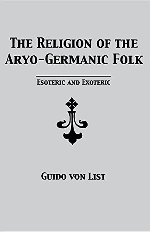 The Religion of the Aryo-Germanic Folk: Esoteric and Exoteric