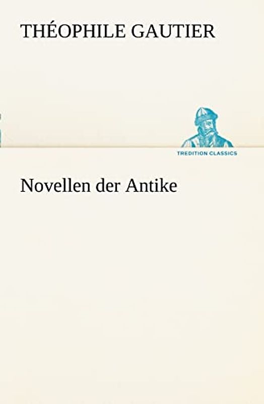 Novellen der Antike (TREDITION CLASSICS)