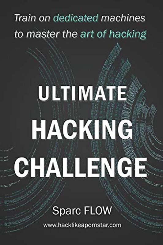 Ultimate Hacking Challenge: Train on dedicated machines to master the art of hacking