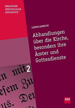 Abhandlungen über die Kirche, besonders ihre Ämter und Gottesdienste
