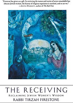 The Receiving: Reclaiming Jewish Women's Wisdom