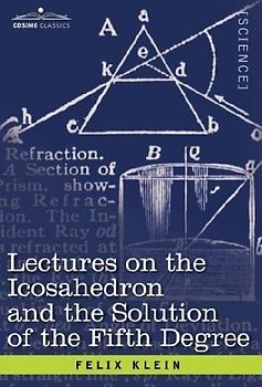Lectures on the Icosahedron and the Solution of the Fifth Degree