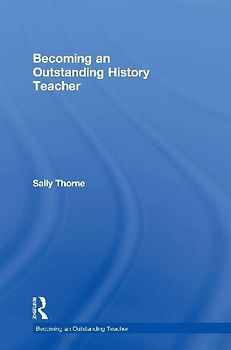 Becoming an Outstanding History Teacher