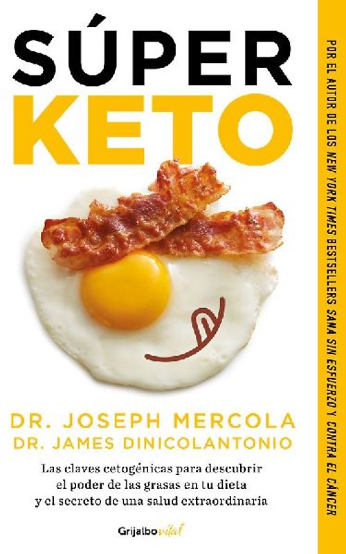 Súper Keto / Superfuel: Ketogenic Keys to Unlock the Secrets of Good Fats, Bad Fats, and Great Health
