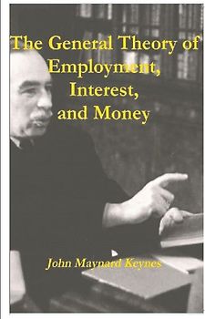 The General Theory of Employment, Interest, and Money