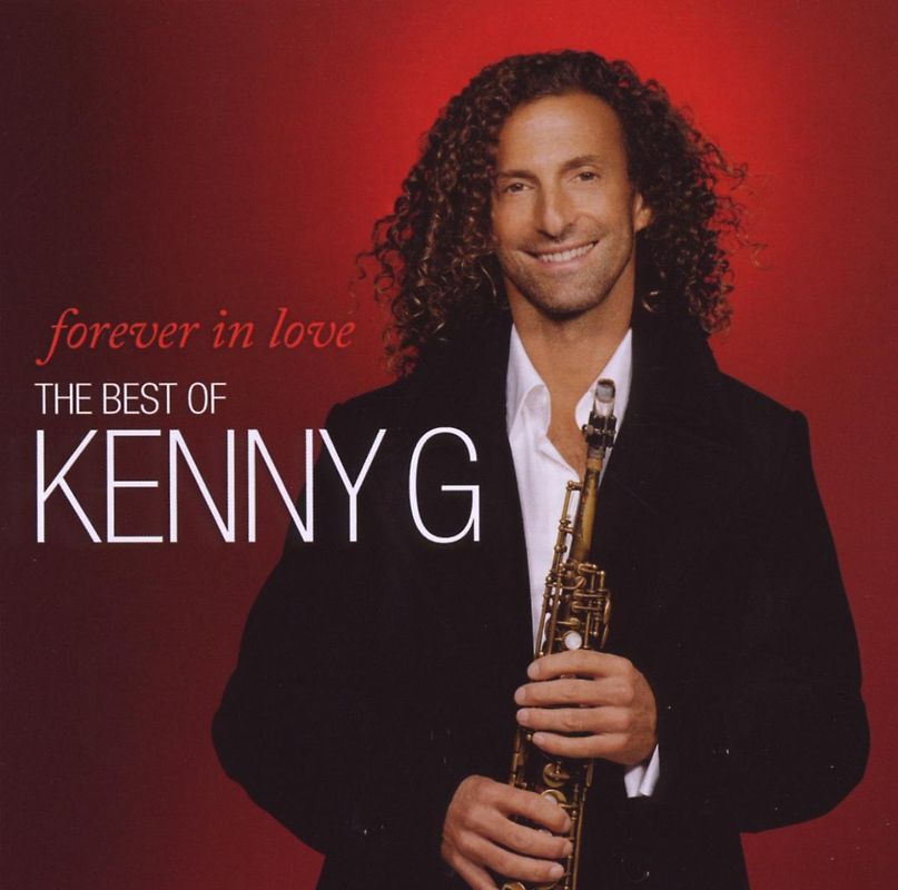 Kenny G - Forever in Love: the Best of Kenny G