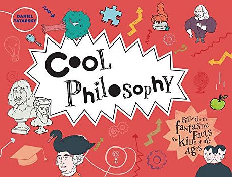 Cool Philosophy: Filled with facts for kids of all ages