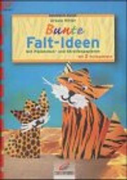 Bunte Falt-Ideen. Mit Pünktchen- und Streifenpapieren. Mit 2 Vorlagenbögen