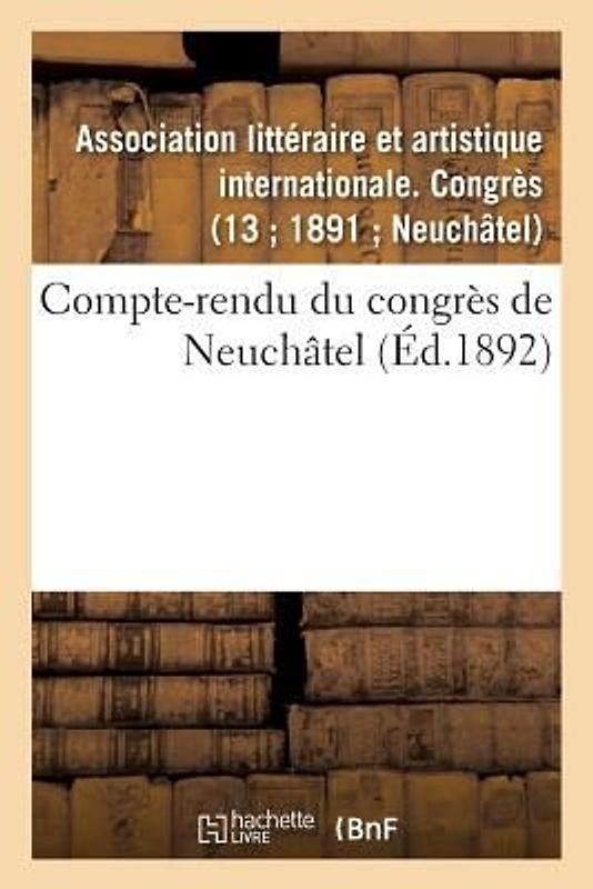 Compte-Rendu Du Congrès de Neuchâtel