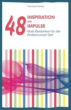 INSPIRATION UND IMPULSE: 48 gute Gedanken für die Kinderwunsch Zeit
