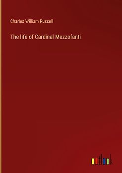 The life of Cardinal Mezzofanti