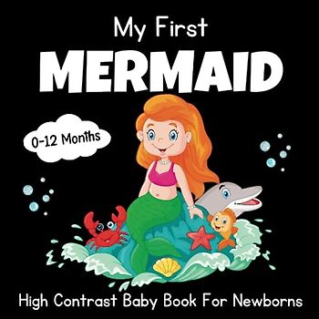 My First Mermaid High Contrast Baby Book for Newborns 0-12 months: Simple Black and White Patterns to Develop Your Babies Eyesight, Gift Idea for ... Mom
