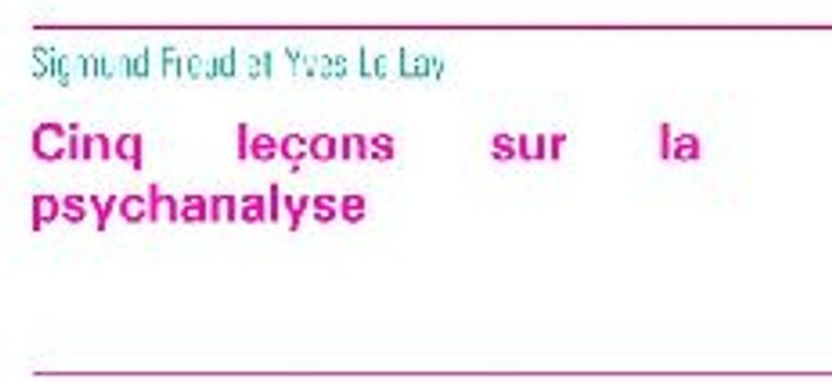 Cinq leçons sur la psychanalyse (édition intégrale)