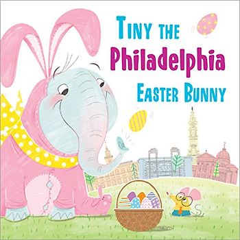 Tiny the Philadelphia Easter Bunny (Tiny the Easter Bunny)