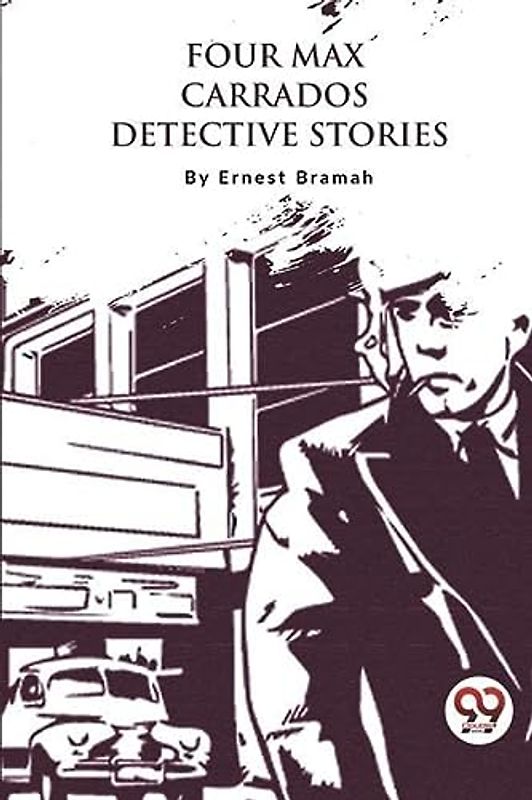 Four Max Carrados Detective Stories
